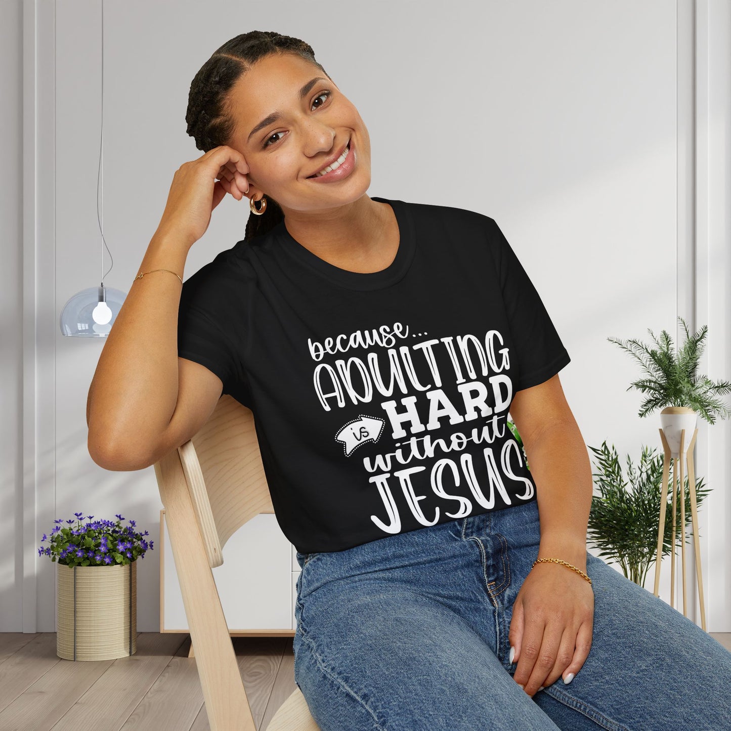 Because Adulting Is Hard Without Jesus Adult T-shirt