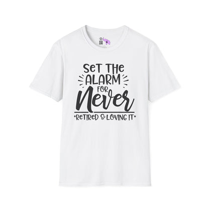 Set The Alarm for Never-Retired & Loving It Adult T-shirt