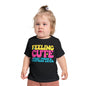 Feeling Cute Might Throw A Tantrum Later Infant T-Shirt