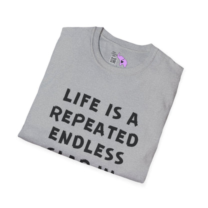 Life Is A Repeated Endless Slap In the Face Adult T-shirt