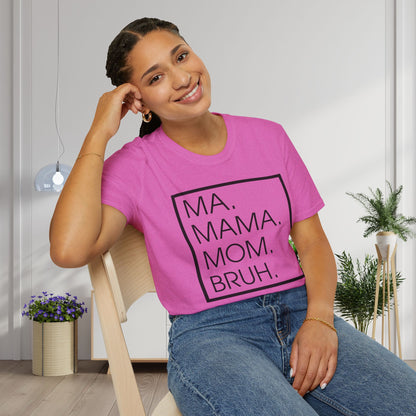 Ma. Mama. Mom. Bruh. Adult T-shirt