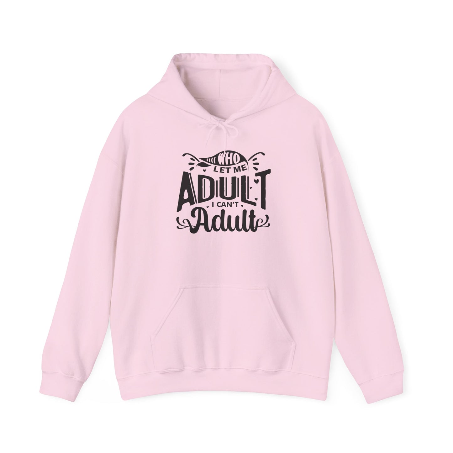 Who Let Me Adult I Can't Adult Heavy Blend™ Hooded Sweatshirt
