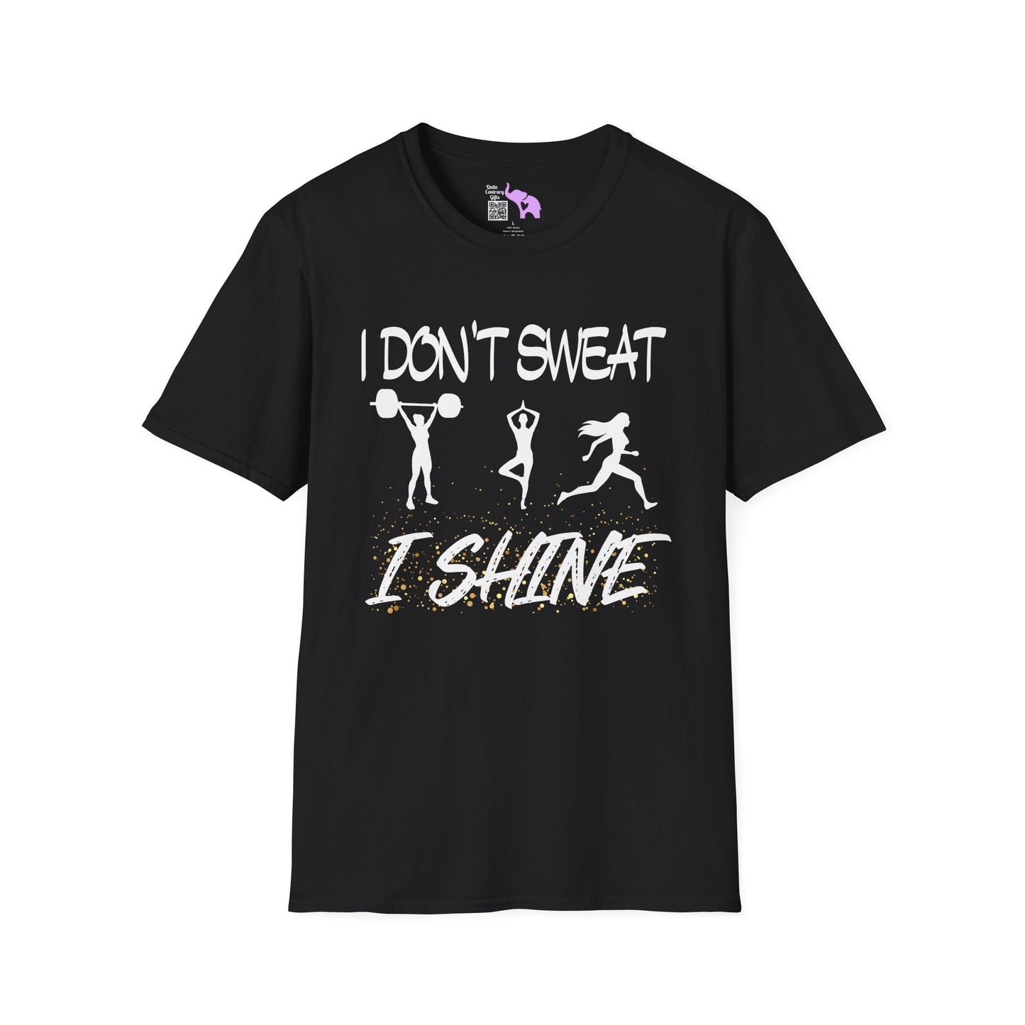 I Don't Sweat I Shine Adult T-shirt
