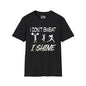 I Don't Sweat I Shine Adult T-shirt
