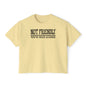 Not Friendly You've Been Warned Women's Boxy Tee