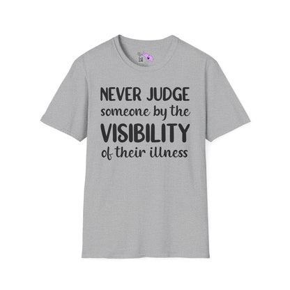 Never Judge Someone By The Visibility Of Their Illness Adult T-shirt
