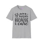 I Swear Because I Care Adult T-shirt
