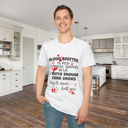 Blood Spatter is Red Luminol is Blue... Adult T-shirt
