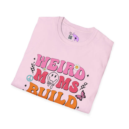 Weird Moms Build Character T-shirt