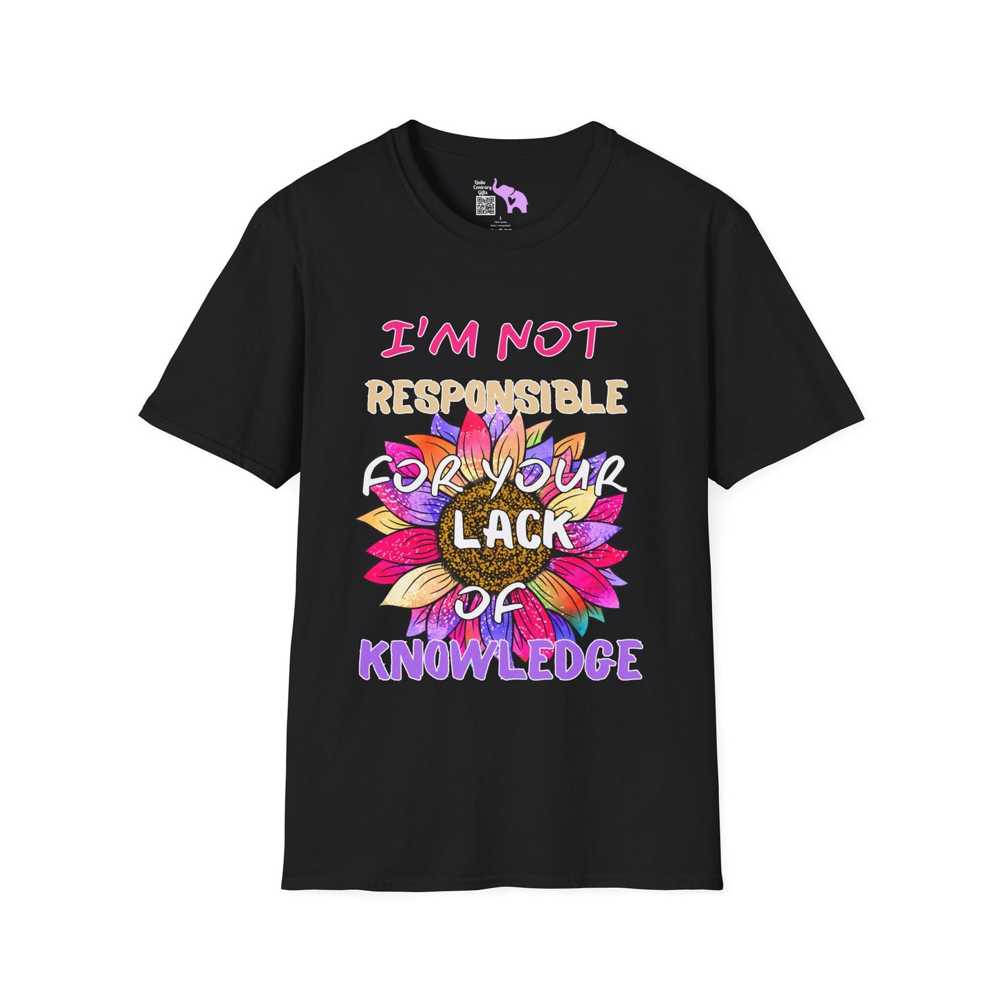 I Am Not Responsible for Your Lack of Knowledge Adult T-shirt