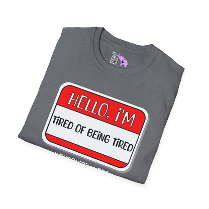 Hello, I'm Tired of Being Tired Adult T-shirt