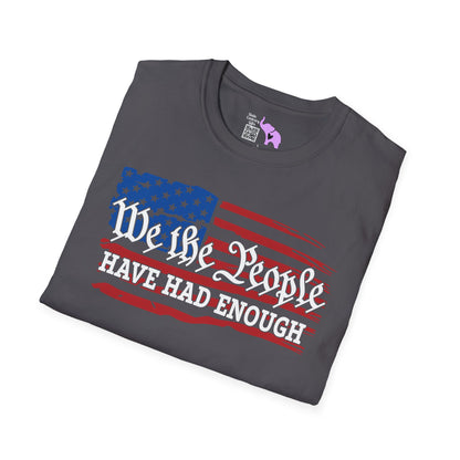 We The People Have Had Enough Adult T-shirt