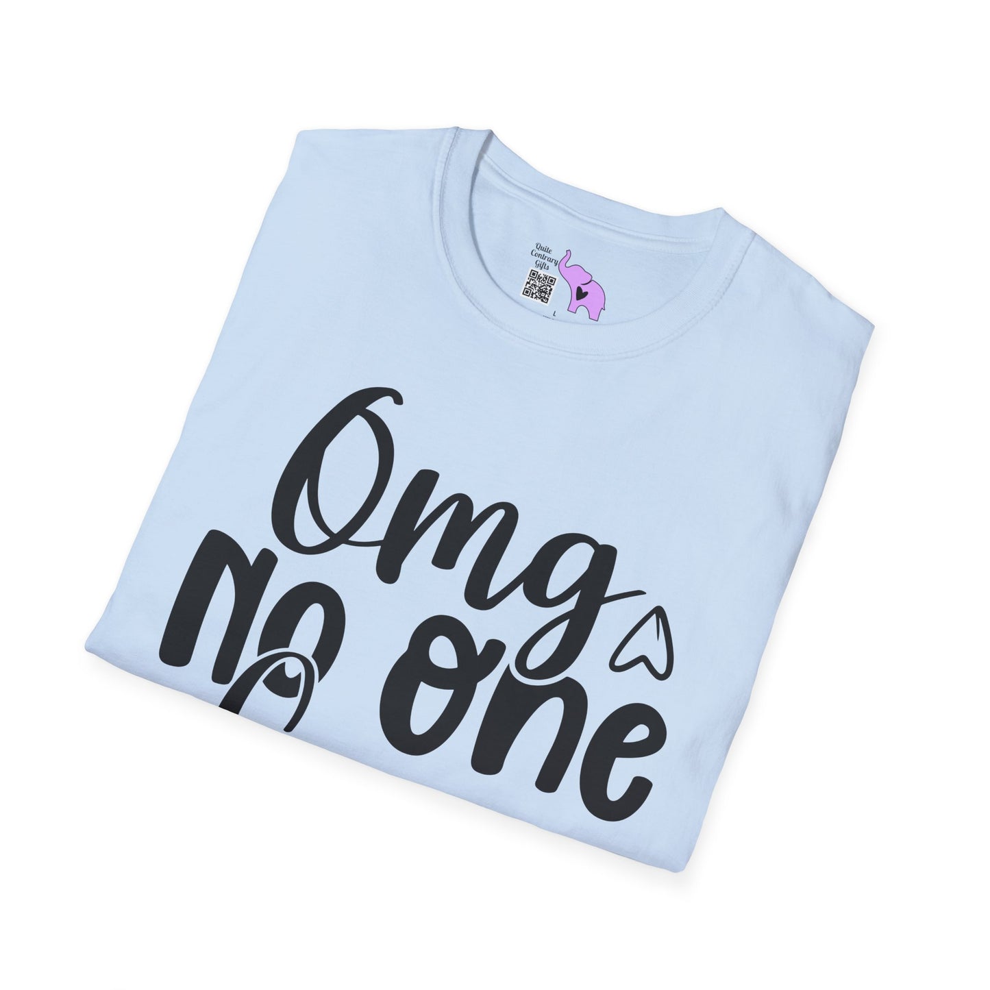 OMG No One Cares Adult T-shirt
