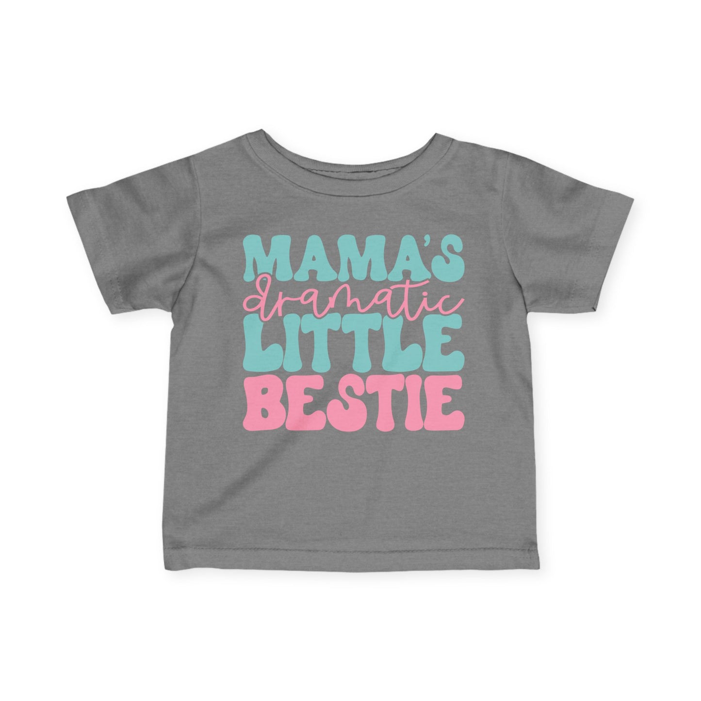 Mama's Dramatic Little Bestie Infant Soft T-Shirt