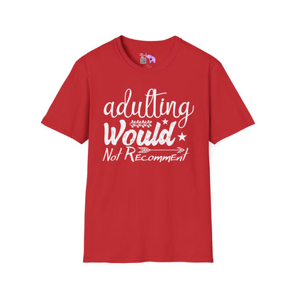 Adulting: Would Not Recommend T-shirt