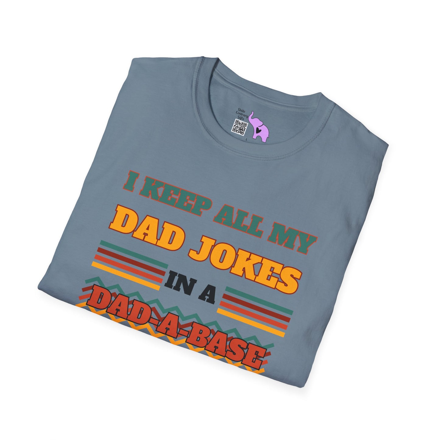 I Keep All My Dad Jokes in a Dad-A-Base Adult T-shirt