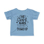 The Cool Kids Just Showed Up Infant Soft T-Shirt