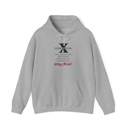 GenX Our Parents Still Don't Know Where We Are ...Heavy Blend™ Hooded Sweatshirt