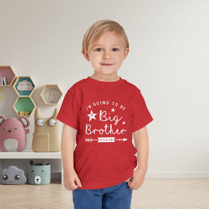 I'm Going To Be A Big Brother Again Toddler Tee