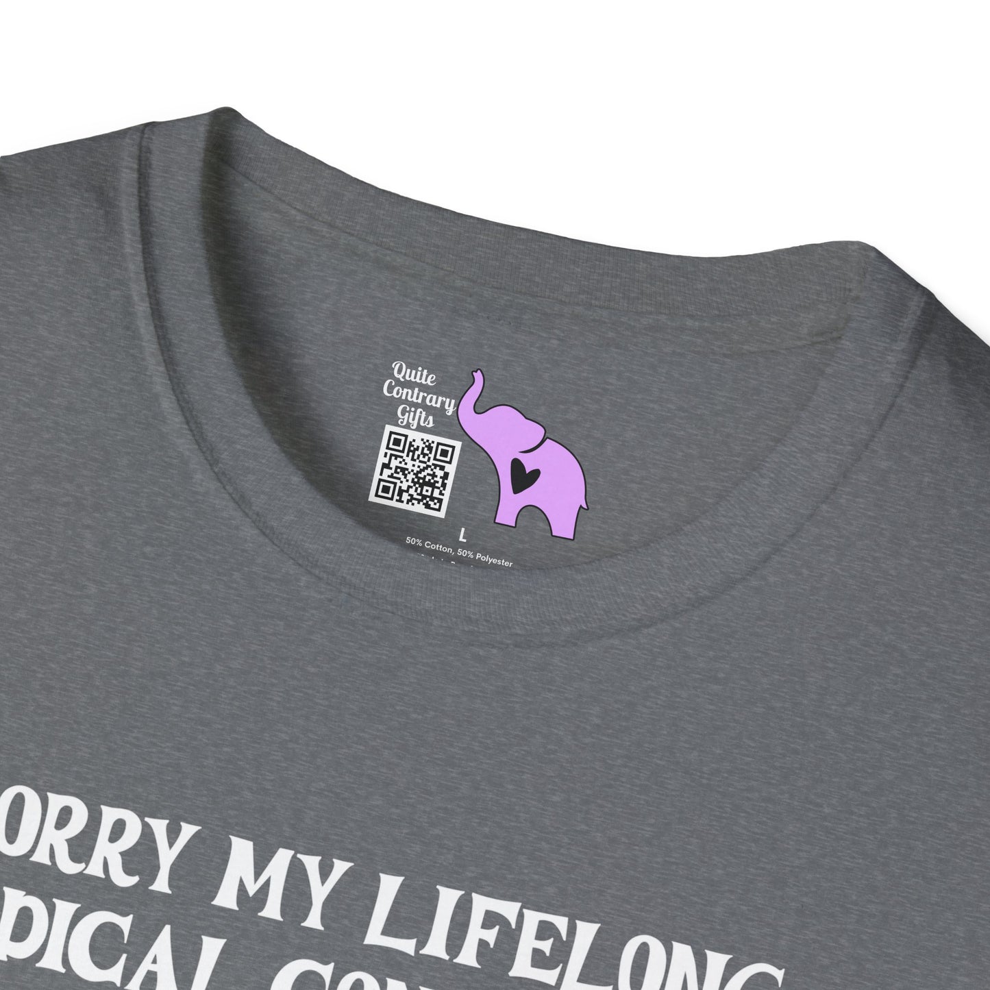 Sorry My Lifelong Medical Condition Is Inconvenient For You Adult T-shirt