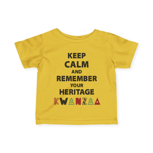 Keep Calm And Remember Your Heritage Infant Soft T-Shirt