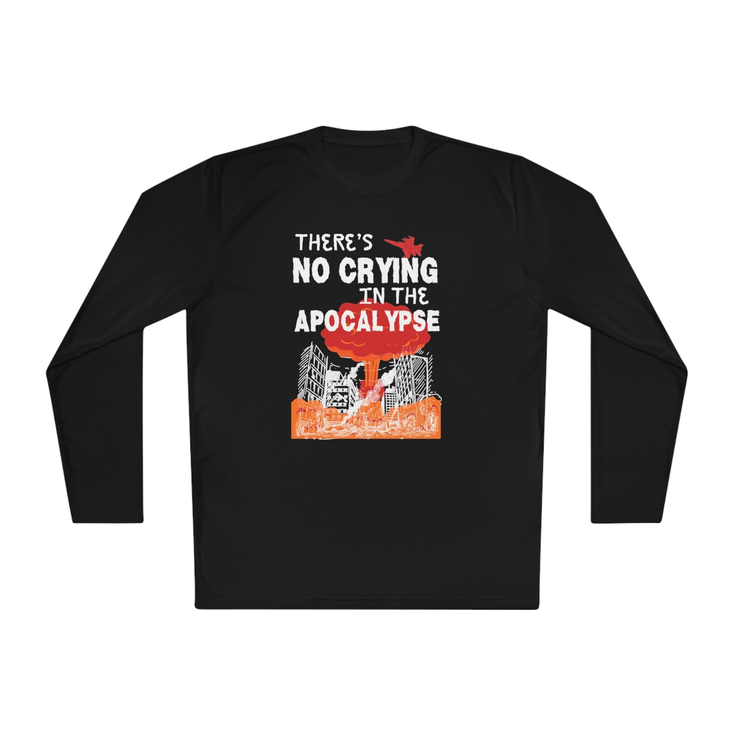 There's No Crying In The Apocolypse Unisex Lightweight Long Sleeve Tee