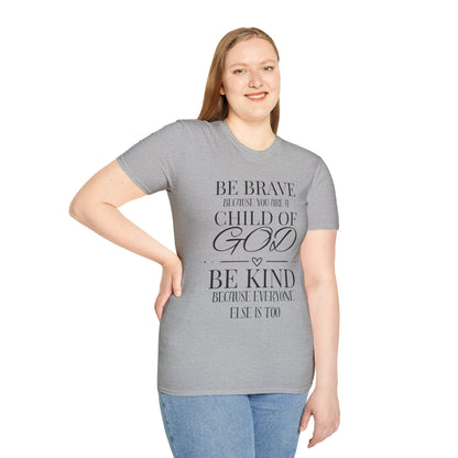 Be Brave Because You Are A Child of God T-shirt