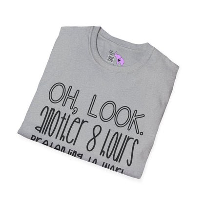 Oh Look Another 8 Hours Pretending To Work Adult T-shirt