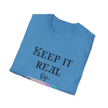Keep It Real or Keep It Moving Adult T-shirt
