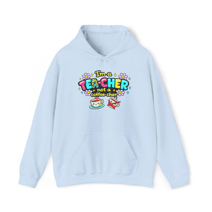 I'm A Tea-cher Not A Coffee-cher Heavy Blend™ Hooded Sweatshirt