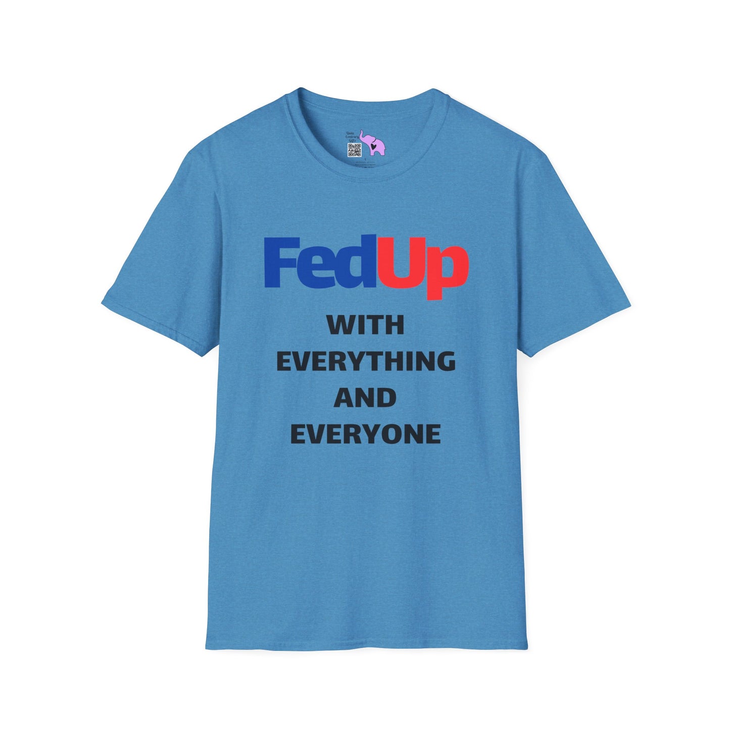 Fed Up With Everything and Everyone T-shirt