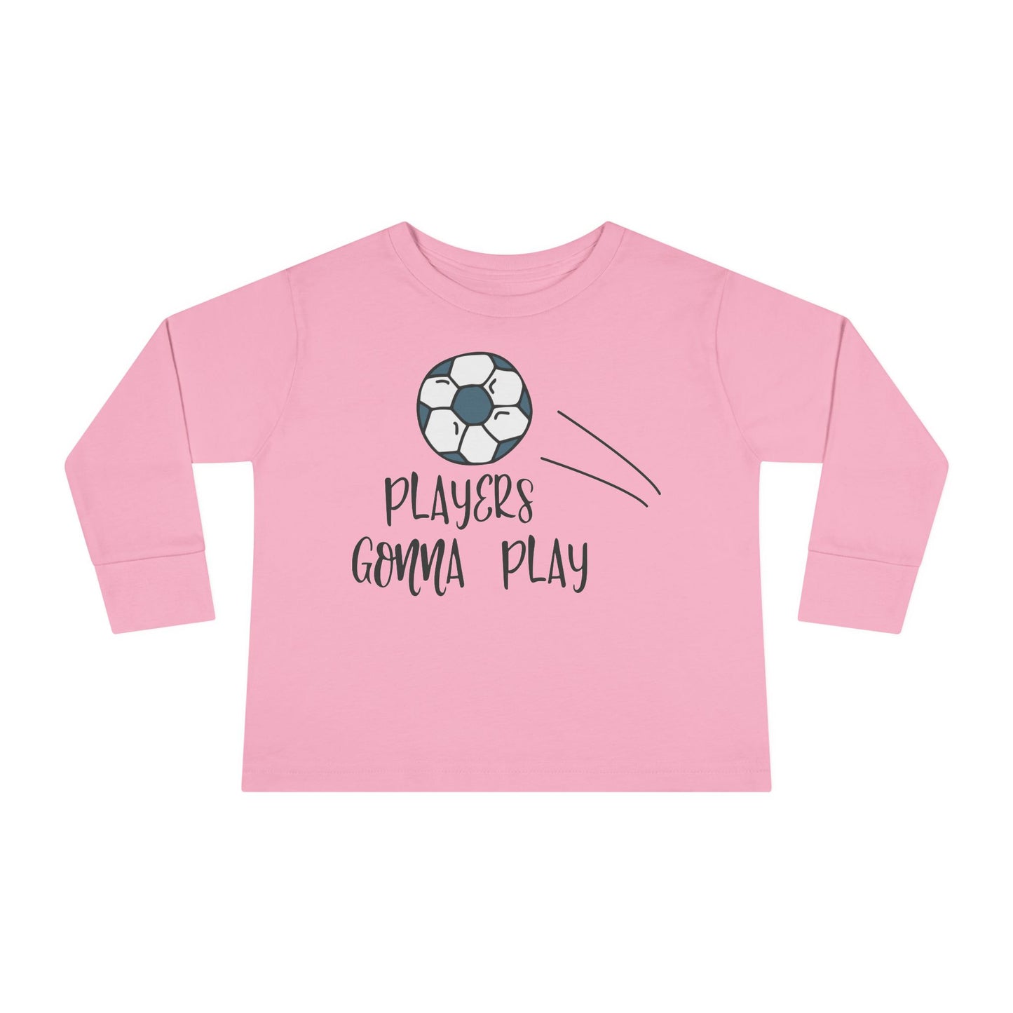 Players Gonna Play Toddler Long Sleeve Tee