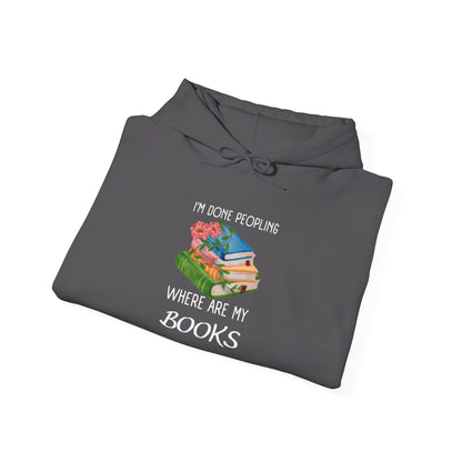 I'm Done Peopling; Where Are my Books Heavy Blend™ Hooded Sweatshirt