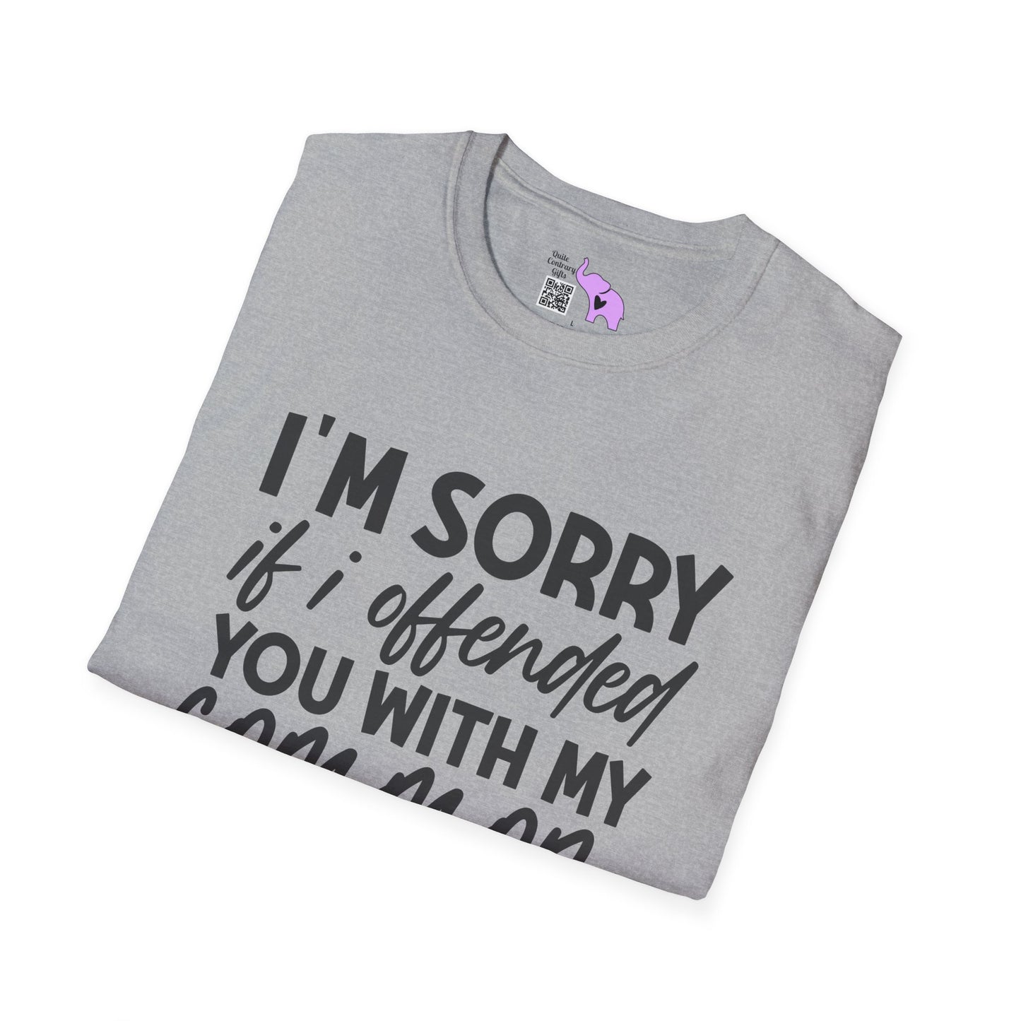 I'm Sorry If My Common Sense Offended You Adult T-shirt
