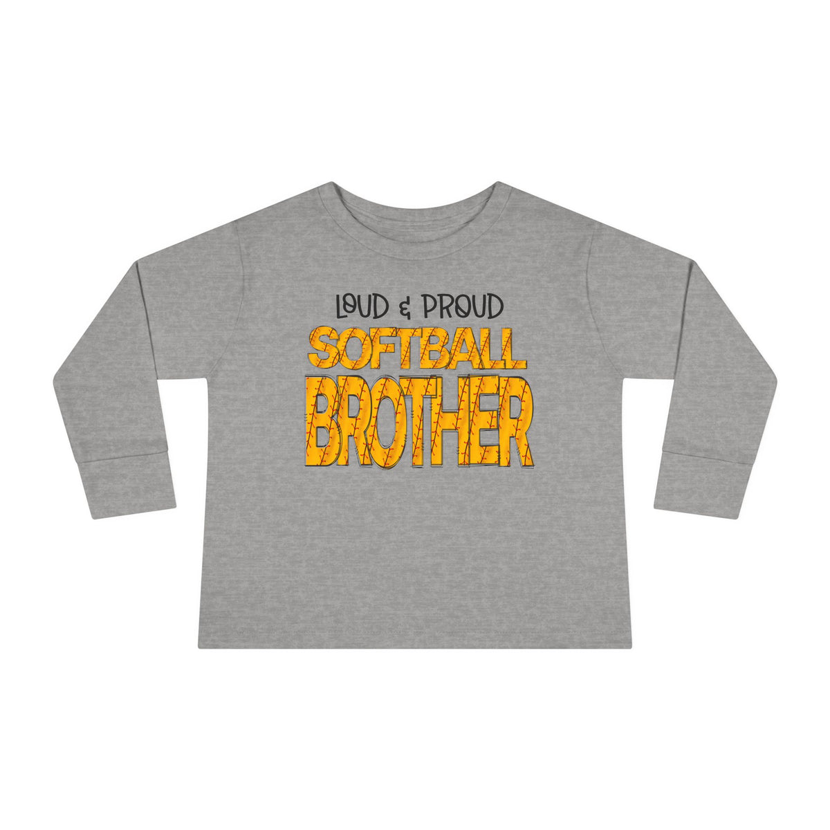 Loud & Proud Softball Brother Toddler Long Sleeve Tee