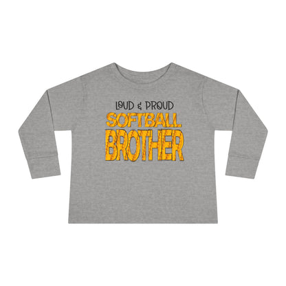 Loud & Proud Softball Brother Toddler Long Sleeve Tee