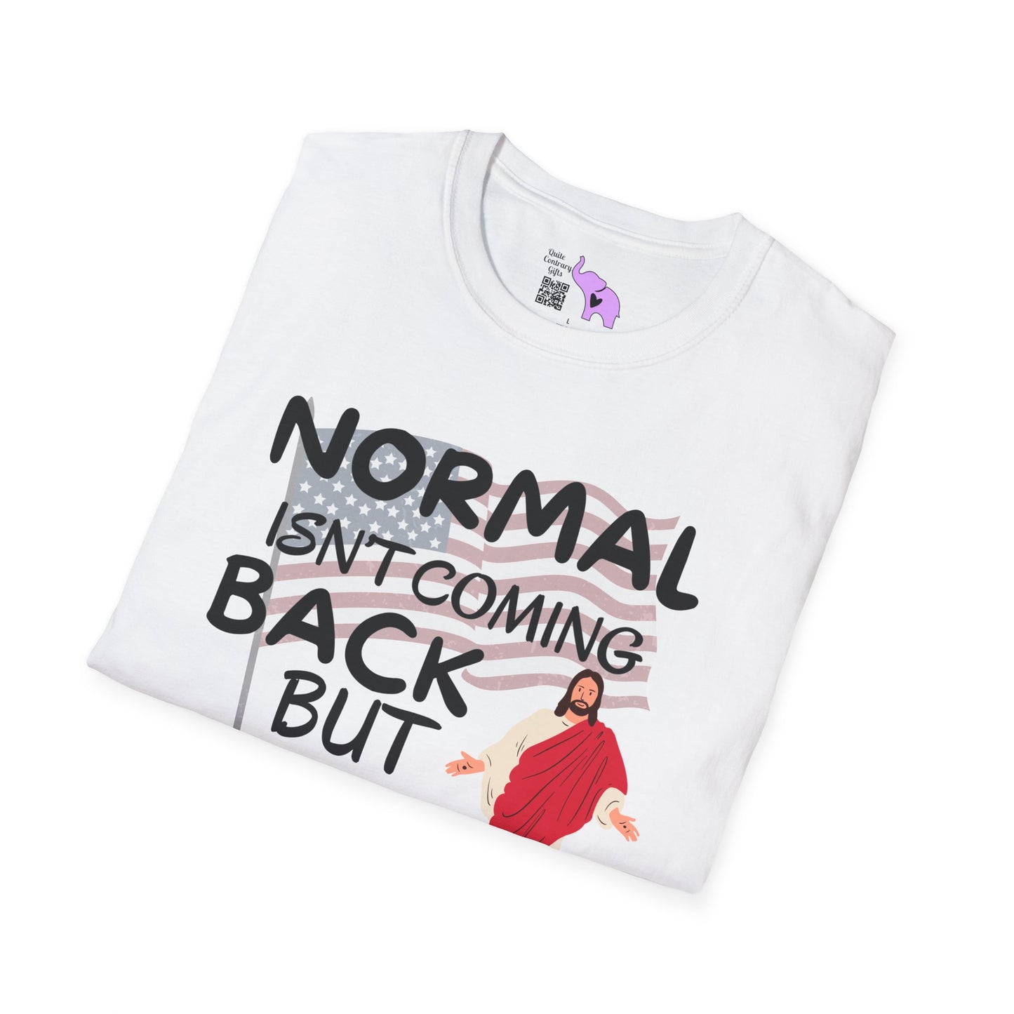 Normal Isn't Coming Back But Jesus Is Adult T-shirt