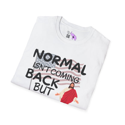 Normal Isn't Coming Back But Jesus Is Adult T-shirt