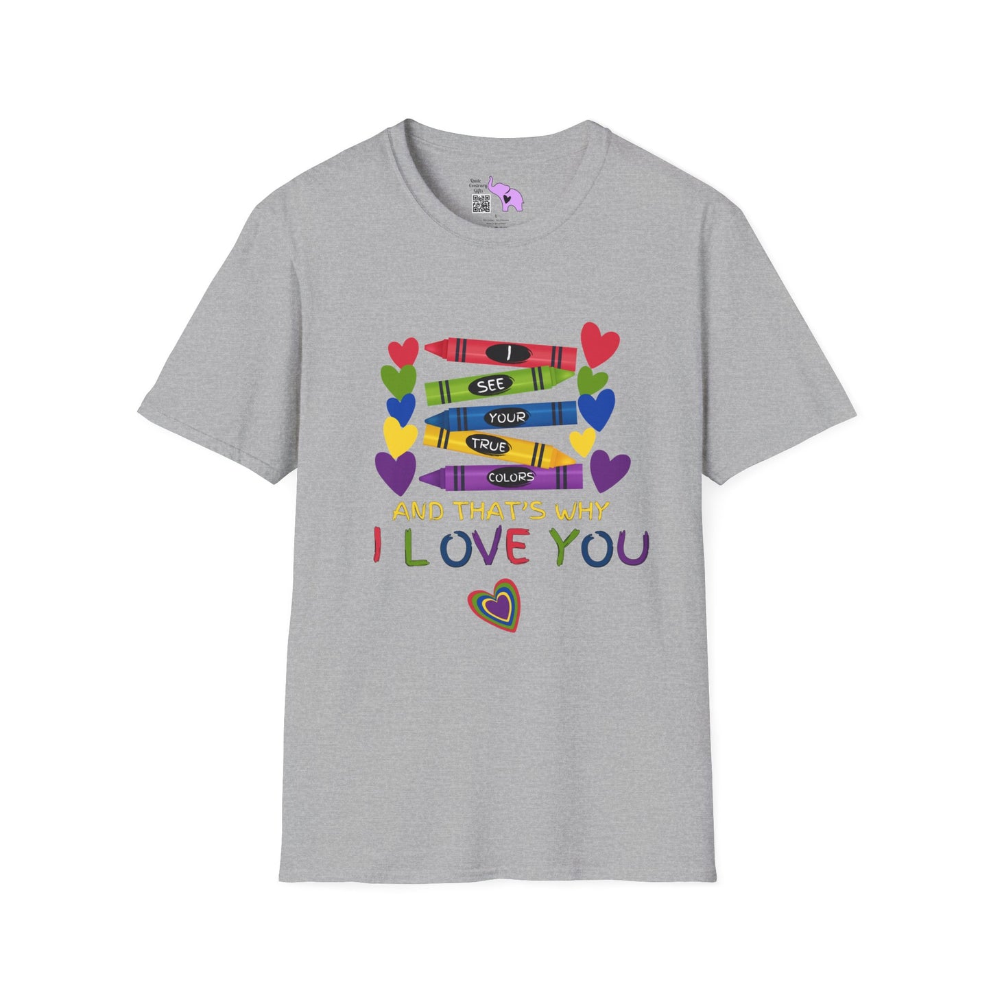 I See Your True Colors And That's Why I Love You Adult T-shirt