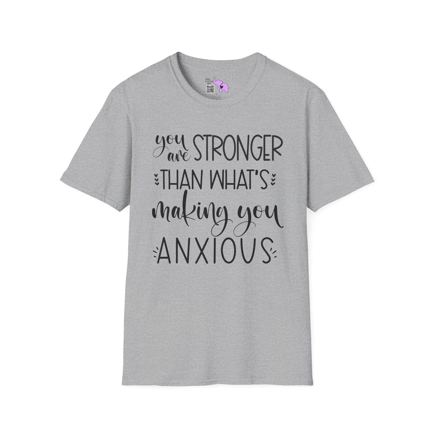 You Are Stronger Than What's Making You Anxious Adult T-shirt