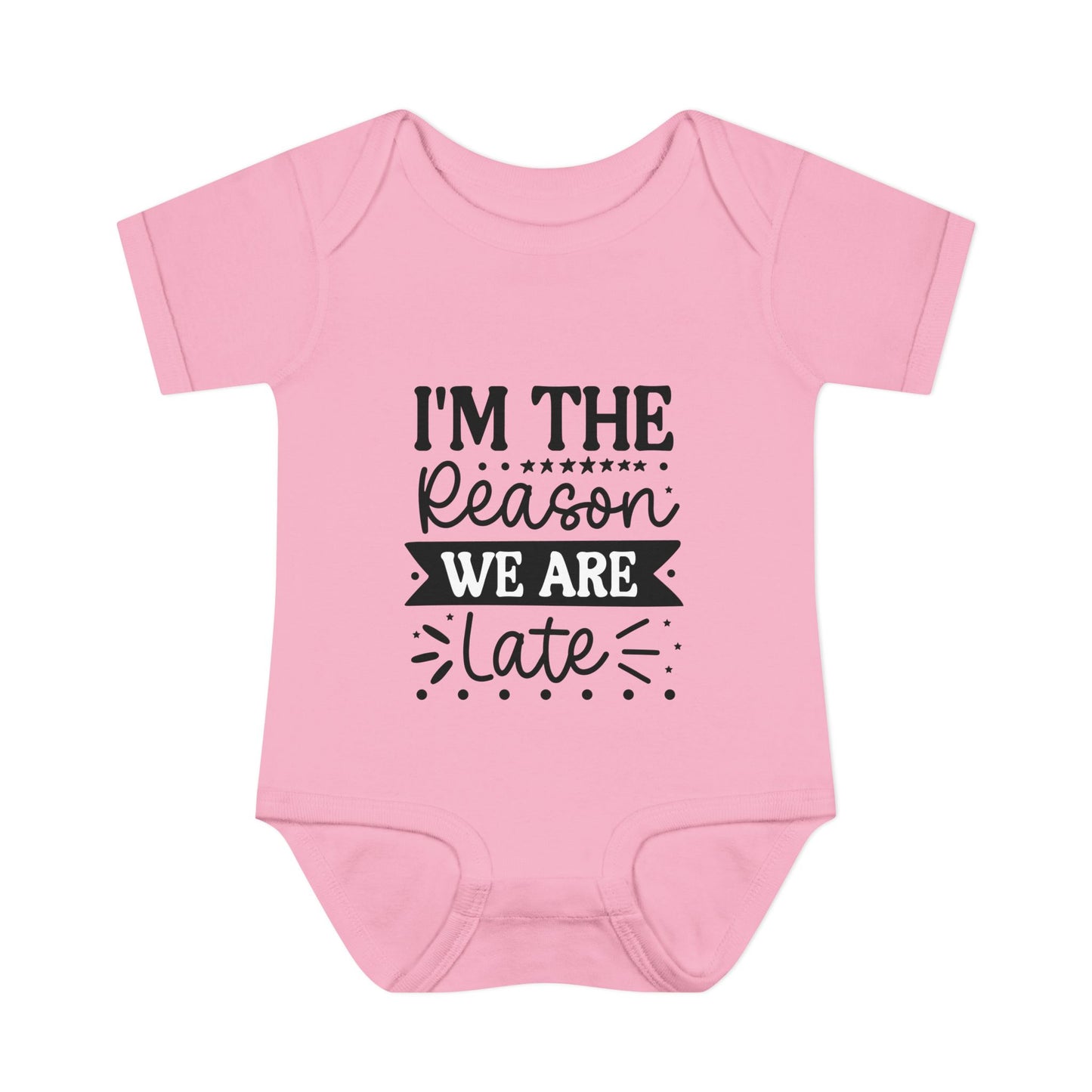 I'm The Reason We Are Late Infant Baby Rib Bodysuit