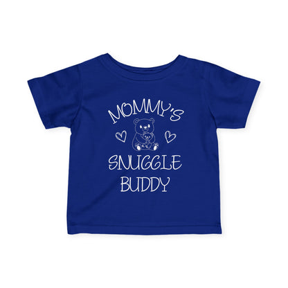 Mommy's Snuggle Buddy Infant T-Shirt