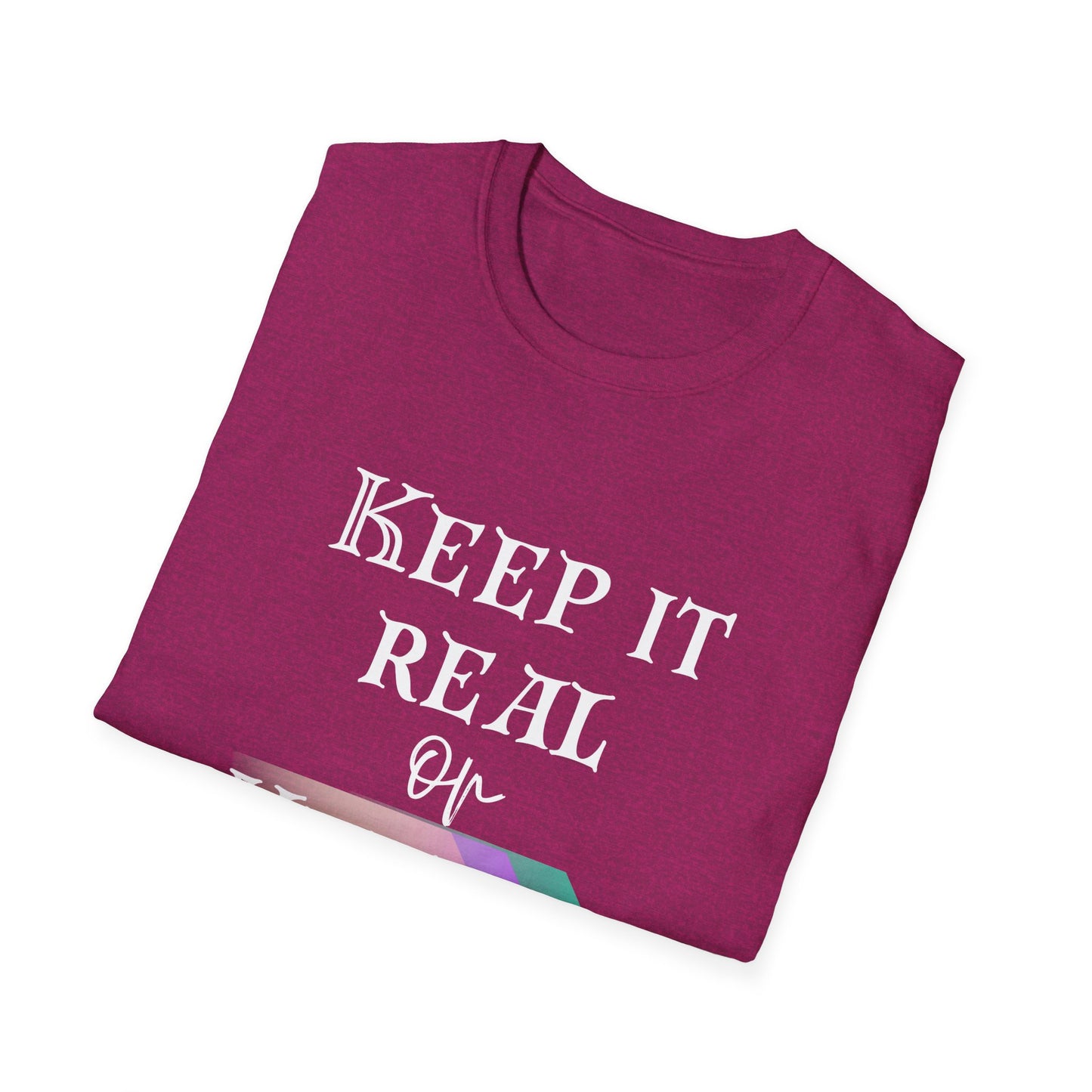 Keep It Real or Keep It Moving Adult T-shirt