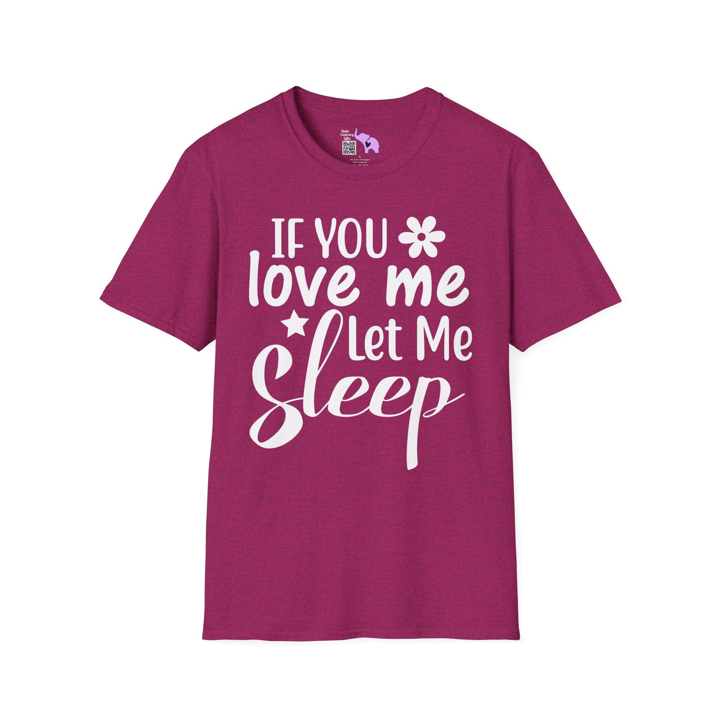 If You Love Me Let Me Sleep Adult T-shirt