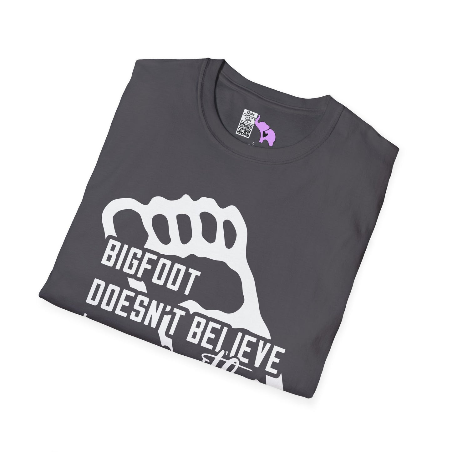 Bigfoot Doesn't Believe In You Either Adult T-shirt