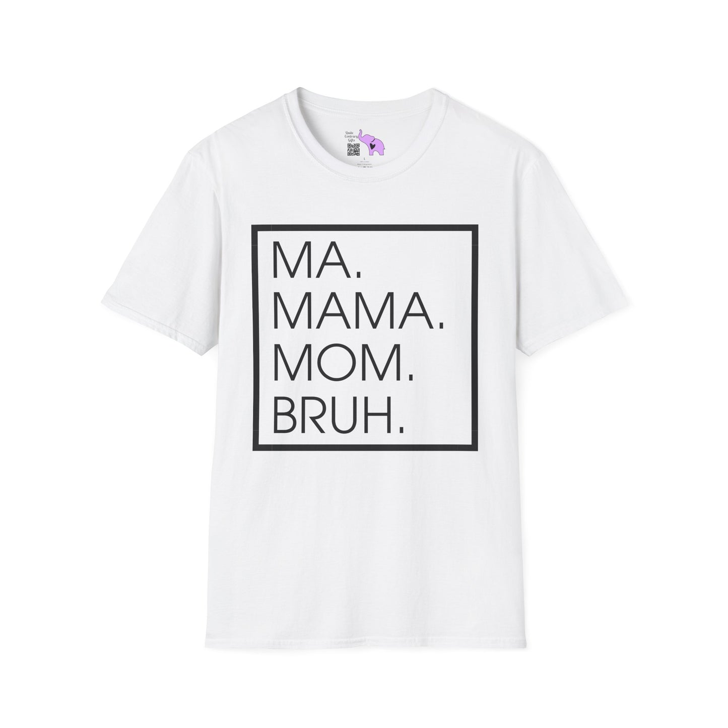 Ma. Mama. Mom. Bruh. Adult T-shirt