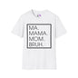 Ma. Mama. Mom. Bruh. Adult T-shirt