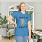 Don't Be Salty Adult T-shirt