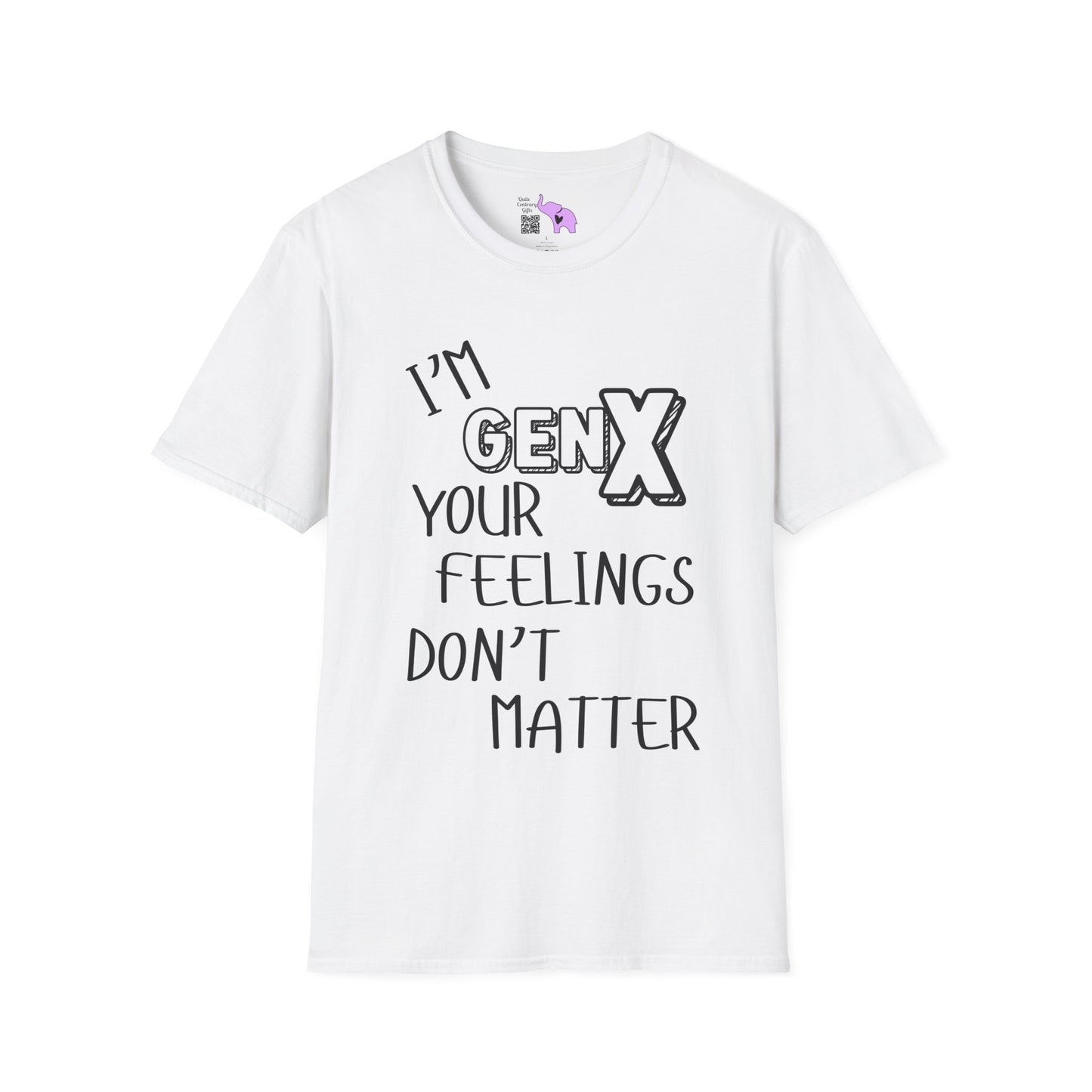 I'm GenX Your Feelings Don't Matter Adult T-shirt