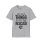 The Best Things In Life Are Rescued Adult T-shirt